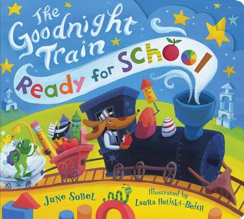 The Goodnight Train Ready for School Board Book : June Sobel